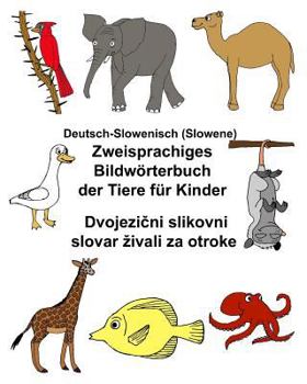 Paperback Deutsch-Slowenisch (Slowene) Zweisprachiges Bildwörterbuch der Tiere für Kinder [German] Book