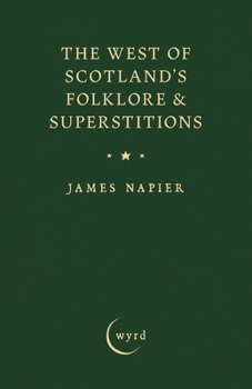 Paperback The West of Scotland's Folklore & Superstitions Book