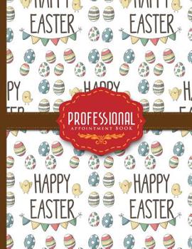 Paperback Professional Appointment Book: 2 Columns Appointment Note, At A Glance Appointment Book, Large Appointment Book, Cute Easter Egg Cover Book