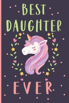 Best Daughter Ever Unicorn Journal: Best daughter ever notebook & sketchbook for girls with ligned pages to write and blank pages to draw