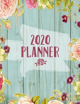 Paperback 2020 Planner: Weekly and Monthly Calendars + Meal Planner - 13 Month All-In-One Agenda Organizer - Rustic Wood with Flowers Book