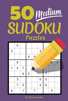 Paperback 50 Medium Sudoku Puzzles: Fun travel size Sudoku puzzles to take with you everywhere, great for road trips Book