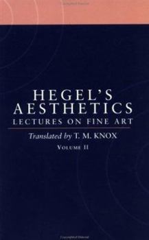 Aesthetics: Lectures on Fine Art, Volume II - Book #2 of the Lectures on Aesthetics