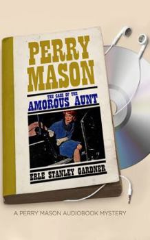 The Case of the Amorous Aunt - Book #69 of the Perry Mason