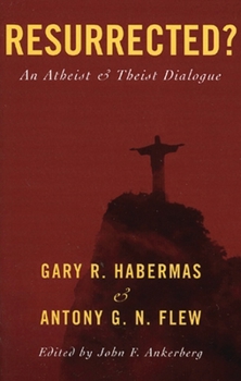 Paperback Resurrected?: An Atheist and Theist Dialogue Book