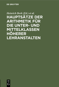 Hardcover Hauptsätze Der Arithmetik Für Die Unter- Und Mittelklassen Höherer Lehranstalten [German] Book