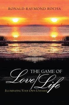 Paperback The Game of Love/Life: Illuminating Your Own Universe Book