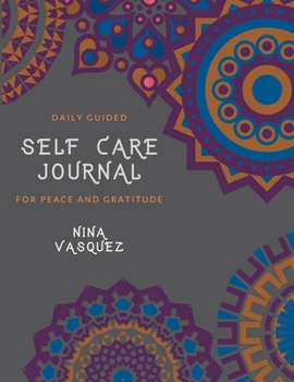 Daily Guided Self Care Journal: For Peace and Gratitude