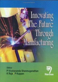 Hardcover Innovating the Future Through Manufacturing Book