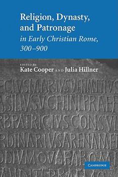 Paperback Religion, Dynasty, and Patronage in Early Christian Rome, 300 900 Book