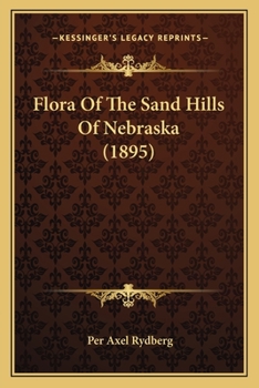 Paperback Flora Of The Sand Hills Of Nebraska (1895) Book