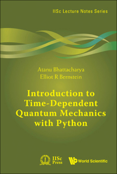 Hardcover Introduction to Time-Dependent Quantum Mechanics with Python Book