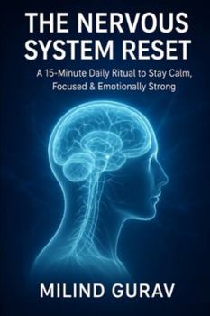 Paperback The Nervous System Reset: A 15-Minute Daily Ritual to Stay Calm, Focused & Emotionally Strong Book