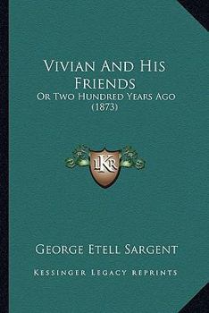 Paperback Vivian And His Friends: Or Two Hundred Years Ago (1873) Book