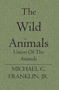 Paperback The Wild Animals: Union Of The Animals Book