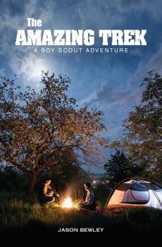 Paperback The Amazing Trek: A Boy Scout Adventure Book