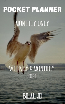 POCKET PLANNER MONTHLY ONLY: WEEKLY MONTHLY PLANNER 2020: 2020 CALENDAR: JAN 1st - DEC 31