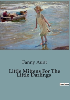 Paperback Little Mittens For The Little Darlings Book