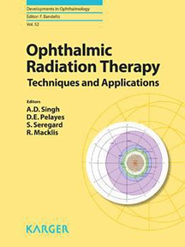 Hardcover Ophthalmic Radiation Therapy: Techniques and Applications Book