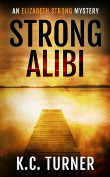 Paperback Strong Alibi: Elizabeth Strong Mystery Book 2 Book