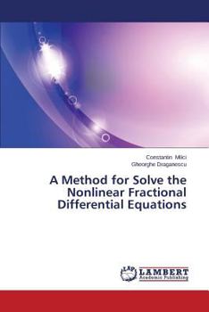 Paperback A Method for Solve the Nonlinear Fractional Differential Equations Book