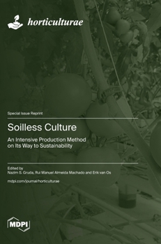 Hardcover Soilless Culture: An Intensive Production Method on Its Way to Sustainability Book