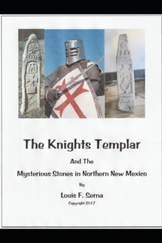 Paperback The Templar Knights And The Mysterious Stones in Northern New Mexico Book