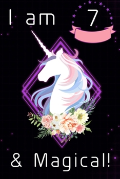 Paperback I am 7 & Magical!: Cute Unicorn Journal Happy Birthday Gift And Sketchbook For 7 Year Old Girls, space for writing and drawing, positive Book