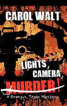 Hardcover "Lights, Camera, Murder!": A Brangus, Texas Mystery Book