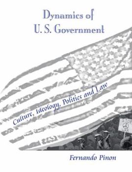 Paperback Dynamics of U.S. Government: Culture, Ideology, Politics and Law Book