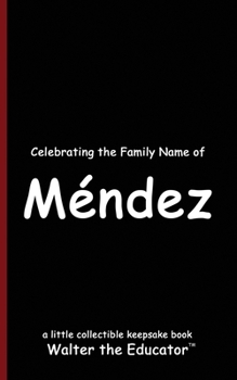 Celebrating the Family Name of Méndez (Celebrating Family Names Book)