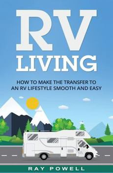 Paperback RV Living: How to Make the Transfer to an RV Lifestyle Smooth and Easy in 2018 Book