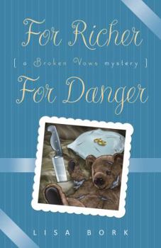 For Richer, For Danger - Book #2 of the Broken Vows Mystery