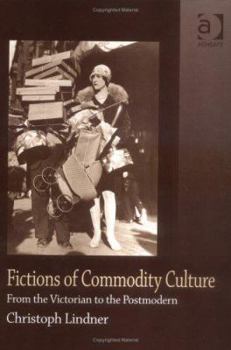 Hardcover Fictions of Commodity Culture: From the Victorian to the Postmodern Book