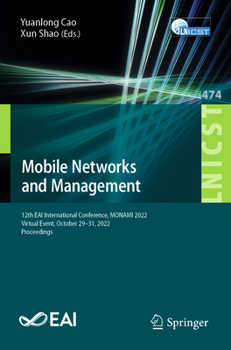 Paperback Mobile Networks and Management: 12th Eai International Conference, Monami 2022, Virtual Event, October 29-31, 2022, Proceedings Book