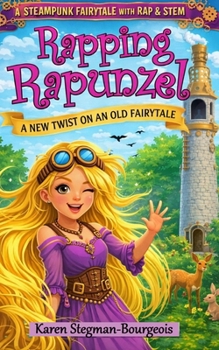 Paperback Rapping Rapunzel: Steampunk, RAP and STEM Book