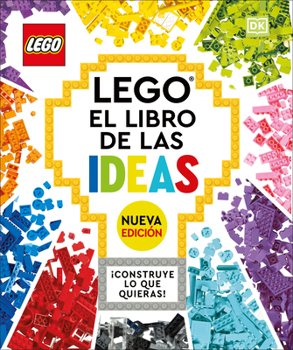 Hardcover Lego: El Libro de Las Ideas (Nueva Edicion) (the Lego Ideas Book, New Edition): Con Modelos Nuevos Â¡construye Lo Que Quieras! [Spanish] Book