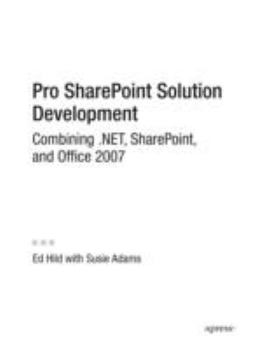 Paperback Pro SharePoint Solution Development: Combining .Net, SharePoint and Office 2007 Book