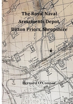 Paperback The Royal Naval Armaments Depot, Ditton Priors, Shropshire Book