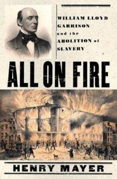 Hardcover All on Fire: William Lloyd Garrison and the Abolition of Slavery Book
