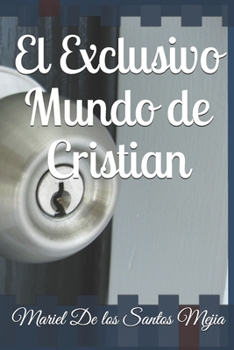 Paperback El Mundo Exclusivo de Cristián: Un niño autista [Spanish] Book