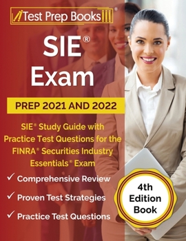 Paperback SIE Exam Prep 2021 and 2022: SIE Study Guide with Practice Test Questions for the FINRA Securities Industry Essentials Exam [4th Edition Book] Book