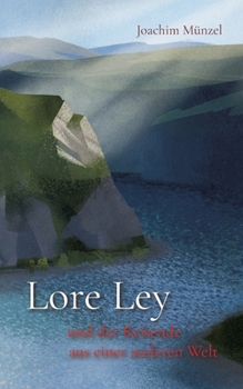 Paperback Lore Ley und der Reisende aus einer anderen Welt [German] Book