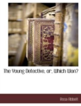The Young Detective; or, Which Won?