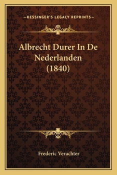 Paperback Albrecht Durer In De Nederlanden (1840) [Dutch] Book