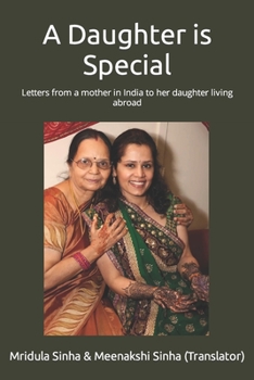 A Daughter is Special: Letters from a mother in India to her daughter living abroad