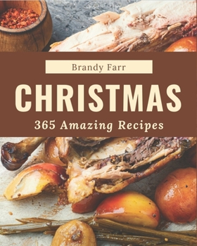 Paperback 365 Amazing Christmas Recipes: Cook it Yourself with Christmas Cookbook! Book
