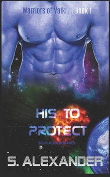 Paperback His to Protect: A Sci-Fi Alien Romance Book