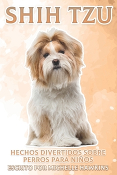 Paperback Shih Tzu: Hechos divertidos sobre perros para niños #26 [Spanish] Book
