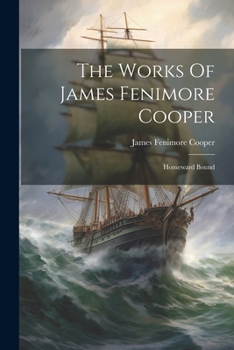 Paperback The Works Of James Fenimore Cooper: Homeward Bound Book
